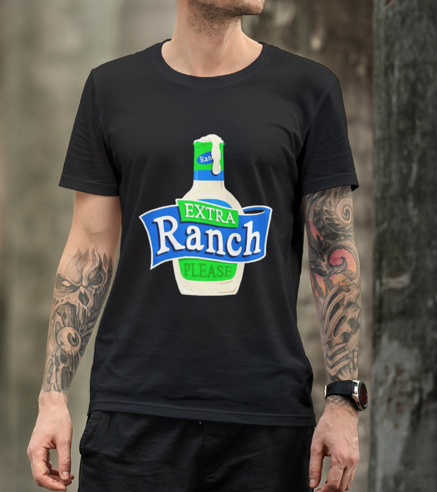 Extra Ranch Please Bottle Font T-Shirt