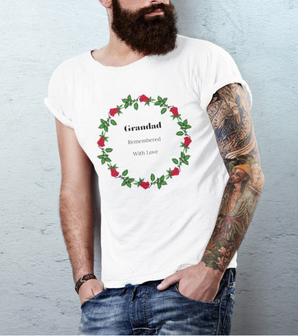 Grandad Remembered With Love Surrounded By Red Rose Wreath T-Shirt