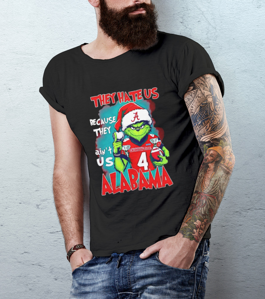 They Hate Us Because They Ain't Us Alabama Crimson Tide Grinch Number 4 T-Shirt