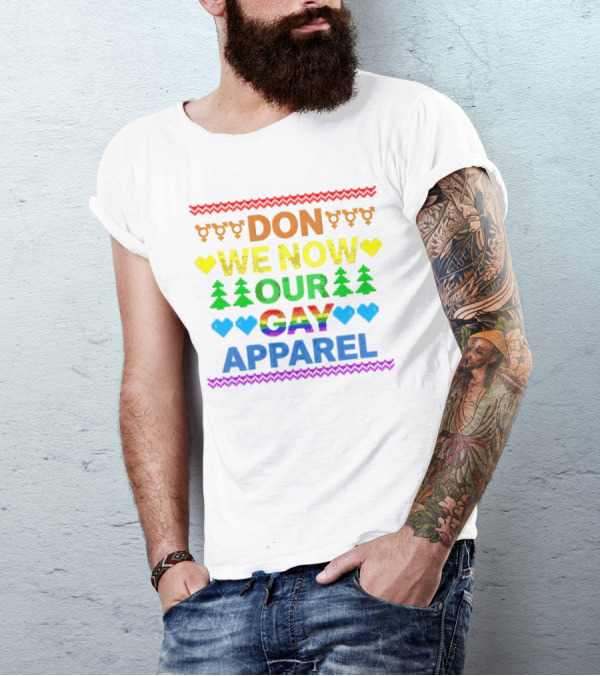 DON WE NOW OUR GAY T-Shirt