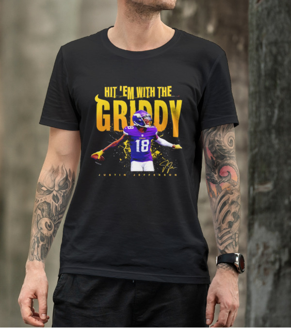 JUSTIN JEFFERSON MINNESOTA VIKINGS HIT 'EM WITH THE GRIDDY SIGNATURE T-Shirt