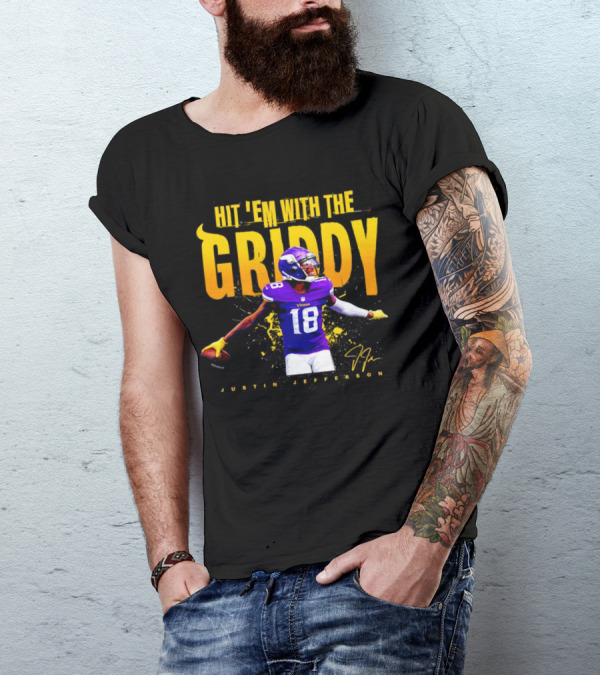 JUSTIN JEFFERSON MINNESOTA VIKINGS HIT 'EM WITH THE GRIDDY SIGNATURE T-Shirt
