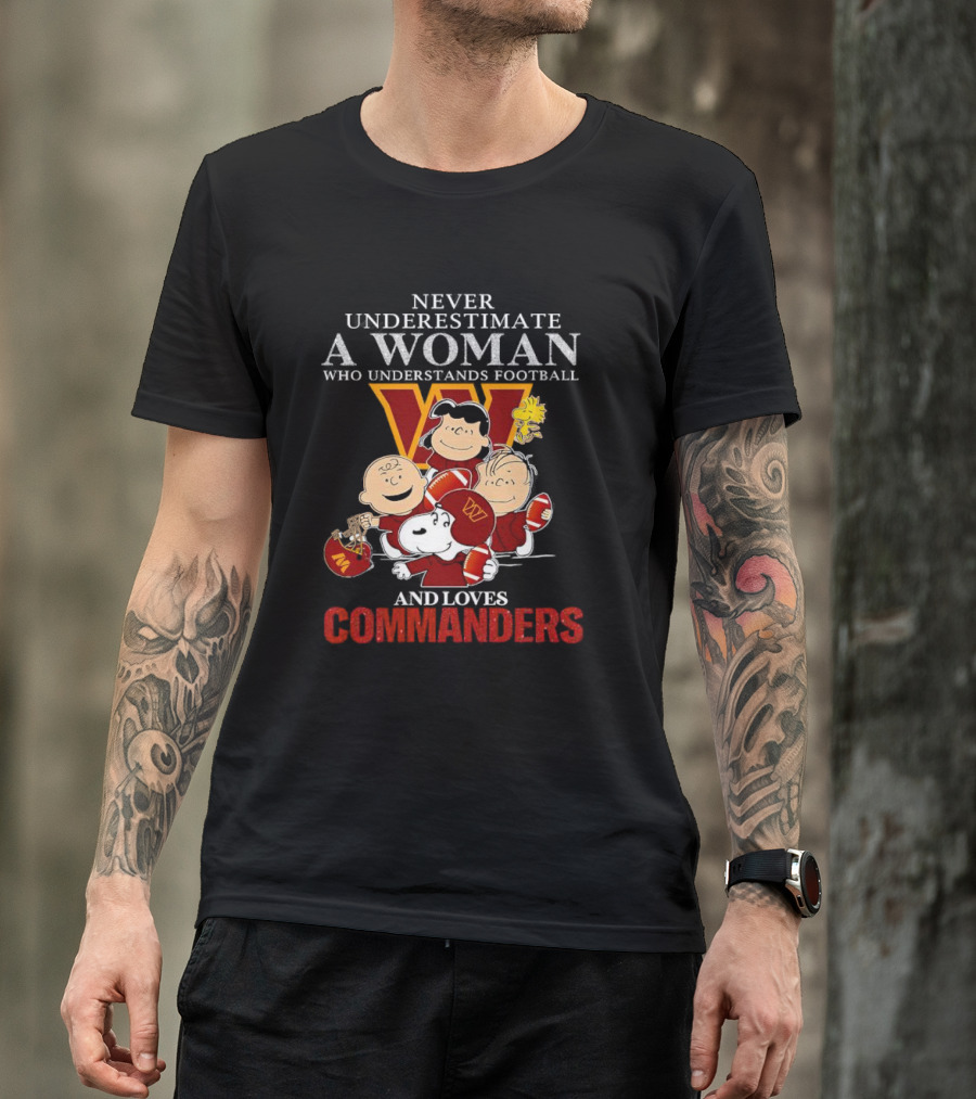 Peanuts Characters Never Underestimate A Woman Who Understands Football And Loves Commanders T-Shirt