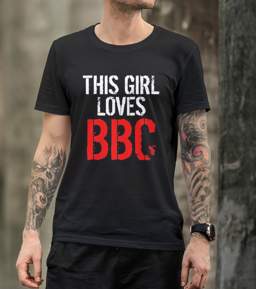 This Girl Loves BBC Text Bold Grunge Red White Contrast T-Shirt