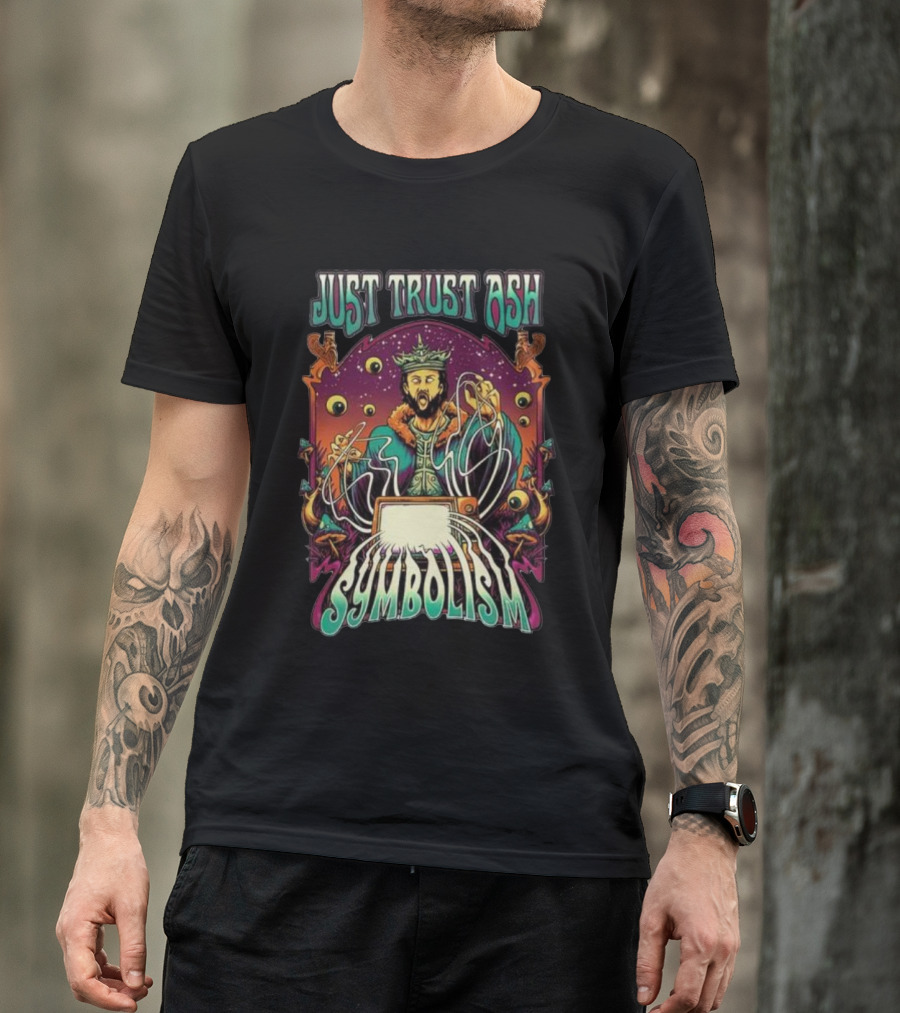 Just Trust Ash Symbolism Best T-Shirt