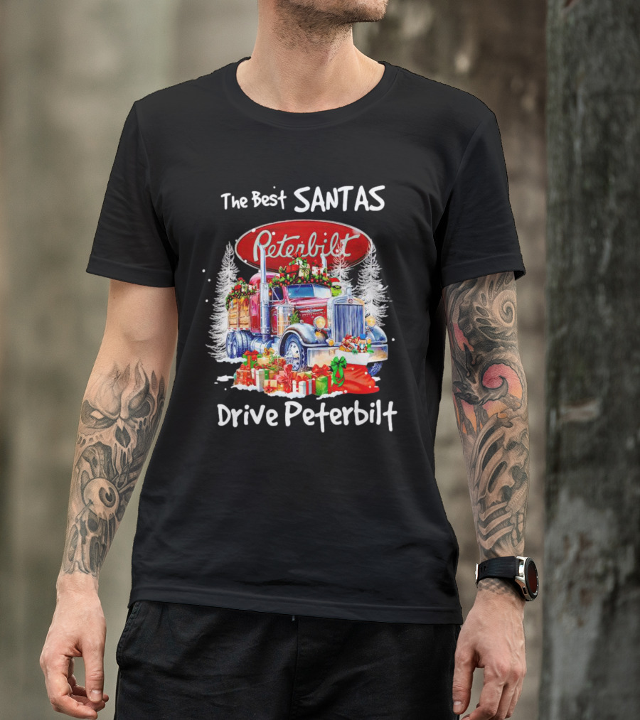 The Best Santas Drive Peterbilt Christmas Truck With Gifts And Snowy Trees T-Shirt