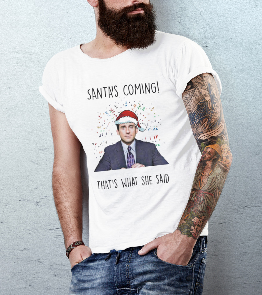 Santa's Coming That's What She Said Michael Scott Christmas Hat Image T-Shirt