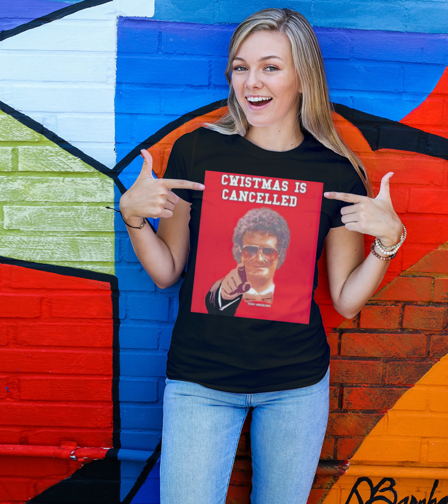 Cwistmas Is Cancelled Tony Angelino T-Shirt