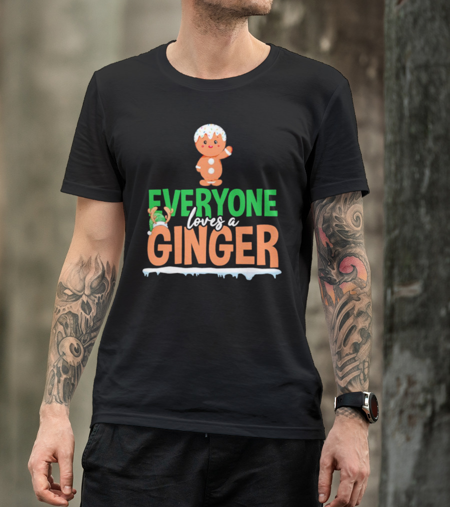 Everyone Loves A Ginger Christmas Gingerbread Elf T-Shirt