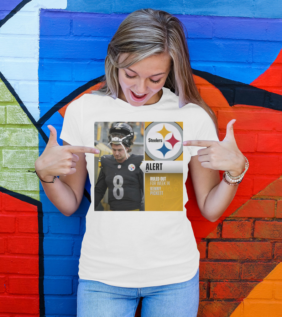 Steelers Alert: Kenny Pickett Ruled Out For Week 14 T-Shirt