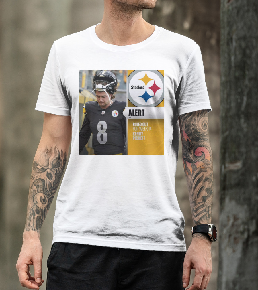 Steelers Alert: Kenny Pickett Ruled Out For Week 14 T-Shirt