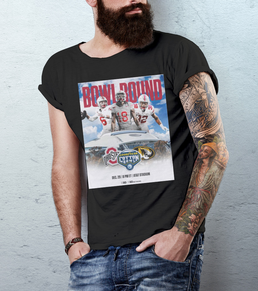 BOWL BOUND Ohio State Vs Missouri GoodYear Cotton Bowl Dec 29 AT&T Stadium 8 PM ET Big Ten Network T-Shirt
