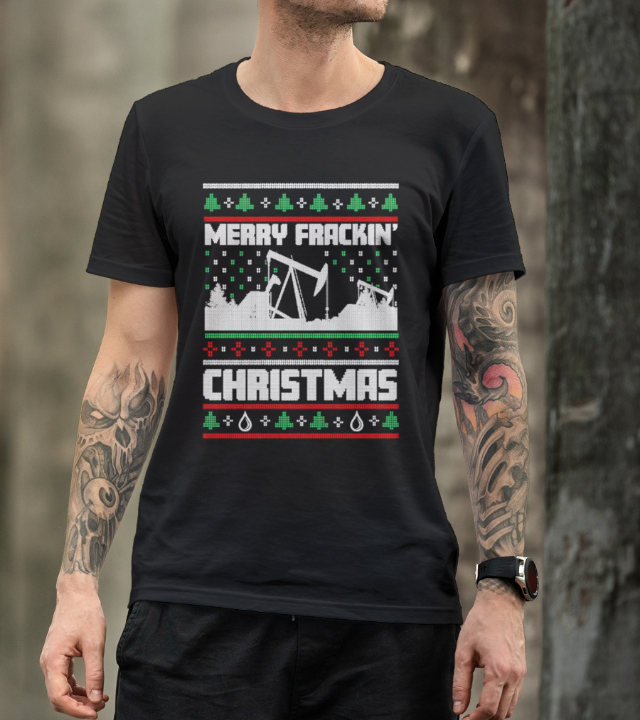 Merry Frackin’ Christmas Ugly Sweater Oil Rigs And Trees T-Shirt