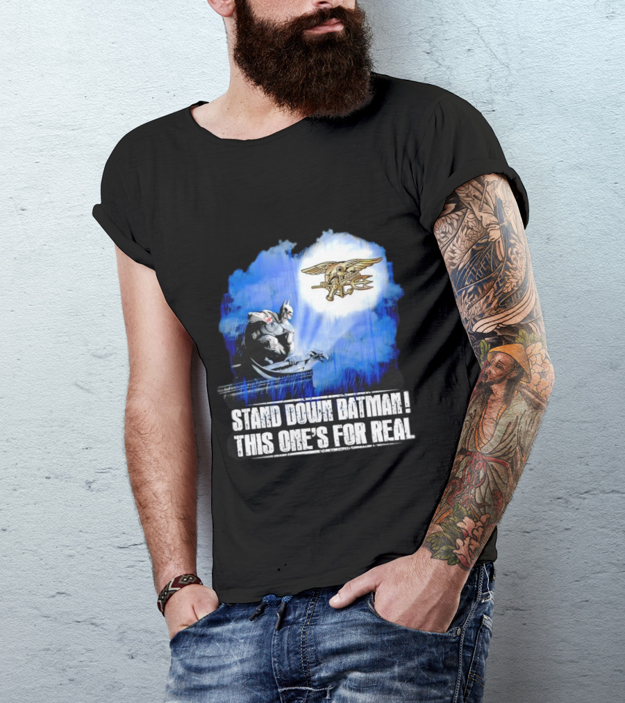 Stand Down Batman This One's For Real Navy SEALs Emblem T-Shirt