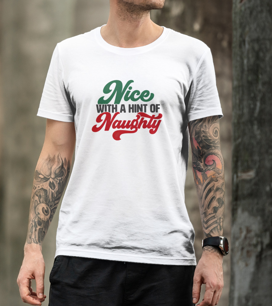 Nice With A Hint Of Naughty T-Shirt