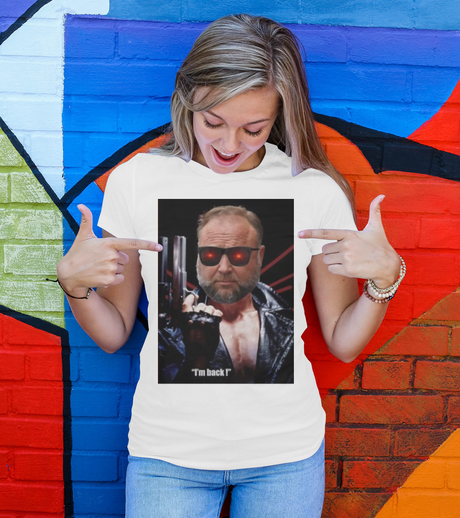 Alex Jones Terminator I'm Back Iconic Cybernetic Comeback T-Shirt