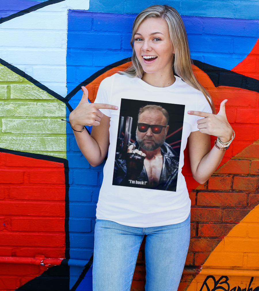Alex Jones Terminator I'm Back Iconic Cybernetic Comeback T-Shirt