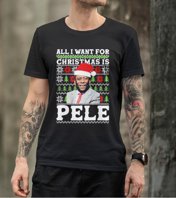 All I Want For Christmas Is Pele Santa Holiday T-Shirt
