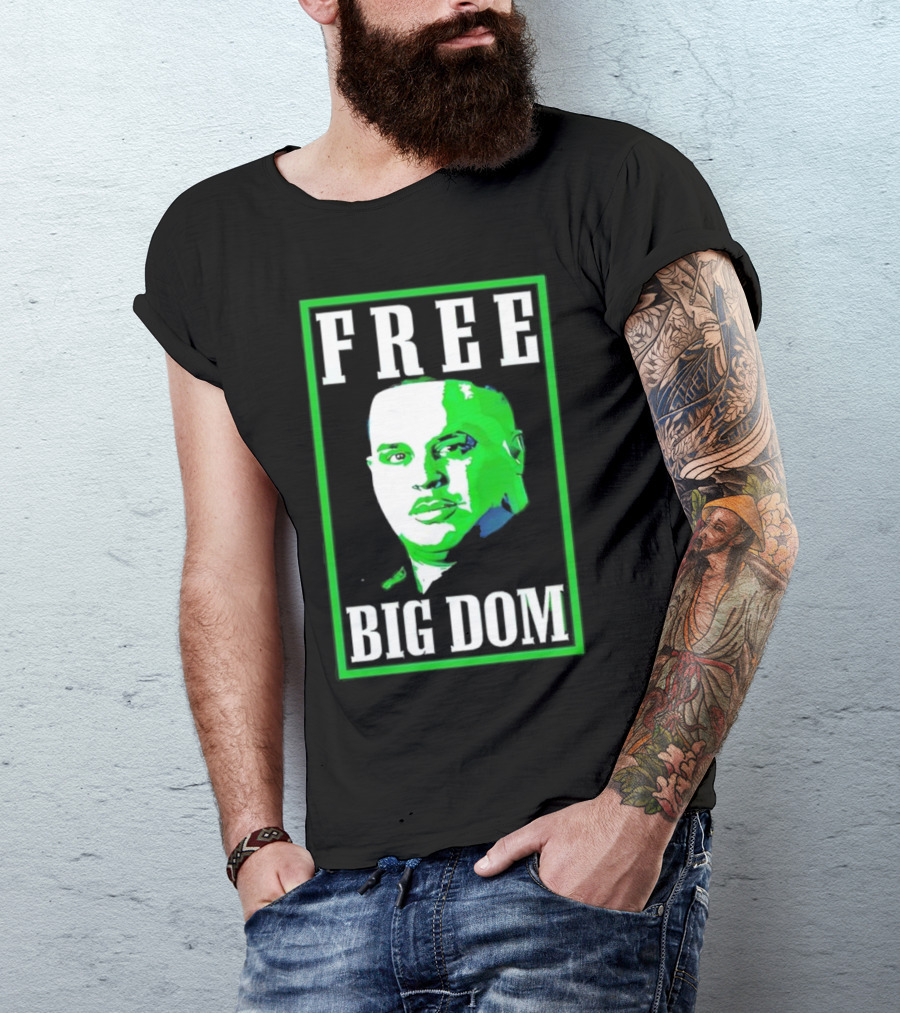 FREE BIG DOM T-Shirt