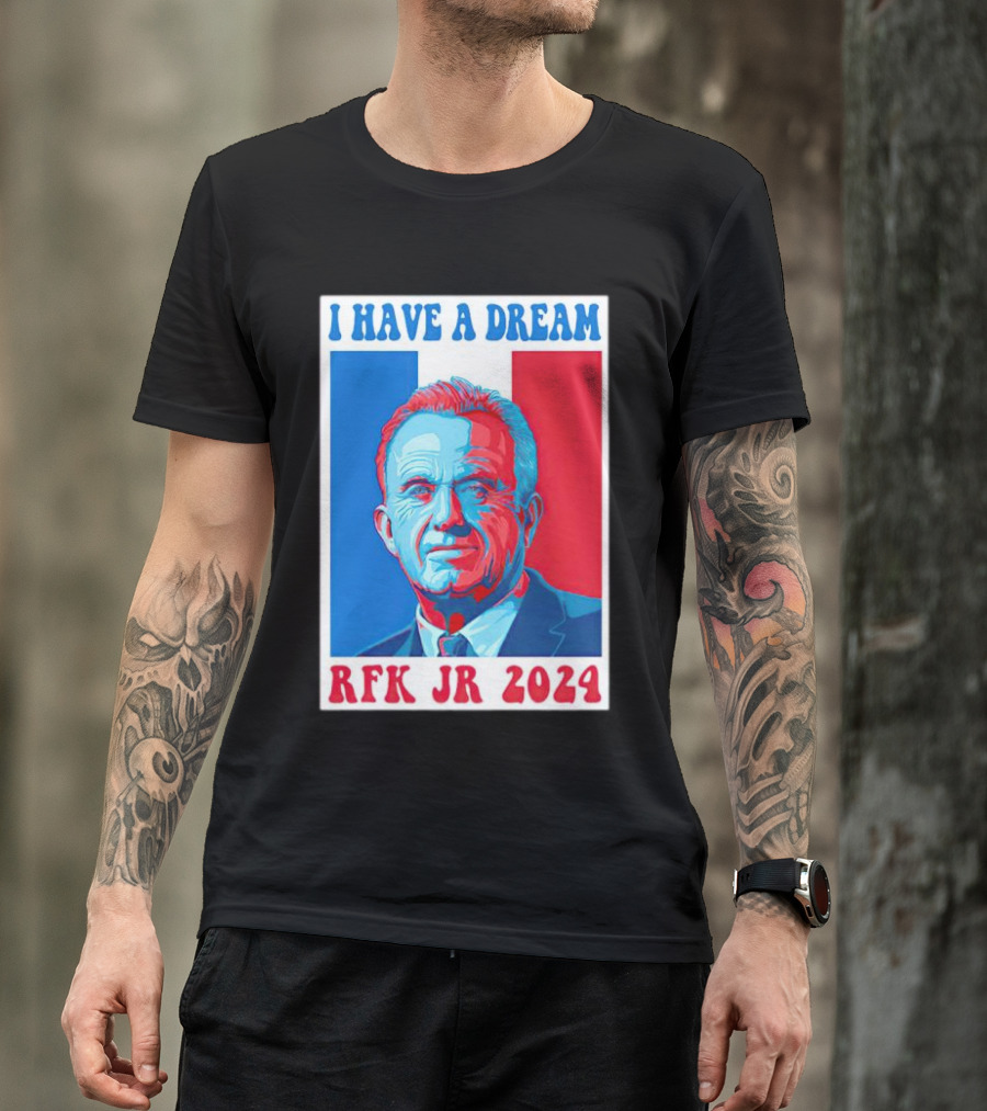 I HAVE A DREAM RFK JR T-Shirt