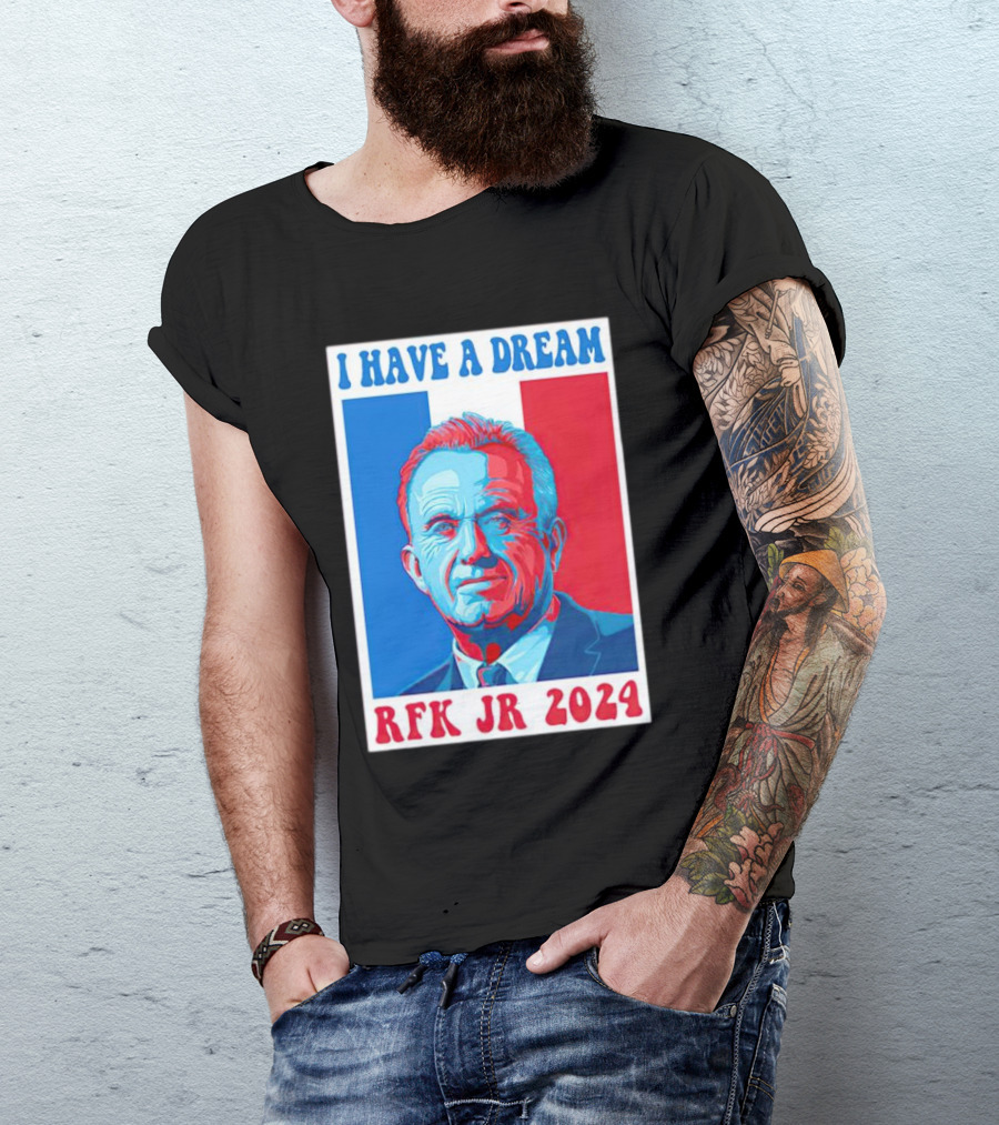 I HAVE A DREAM RFK JR T-Shirt