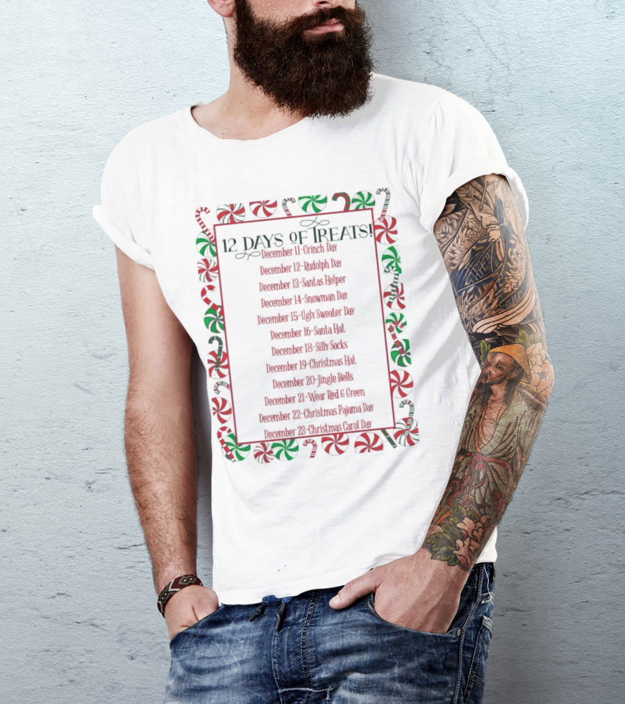 12 Days Of Treats Christmas Grinch Rudolph Santas Helper Snowman Ugly Sweater Santa Hat Silly Socks Christmas Hat Jingle Bells Wear Red Green Christmas Pajama Christmas Carol T-Shirt