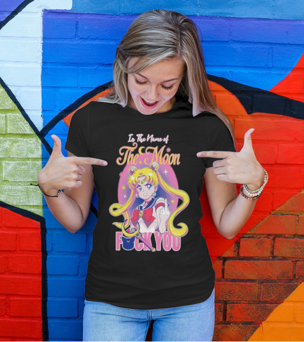 In The Name Of The Moon Sailor Moon Middle Finger F You T-Shirt