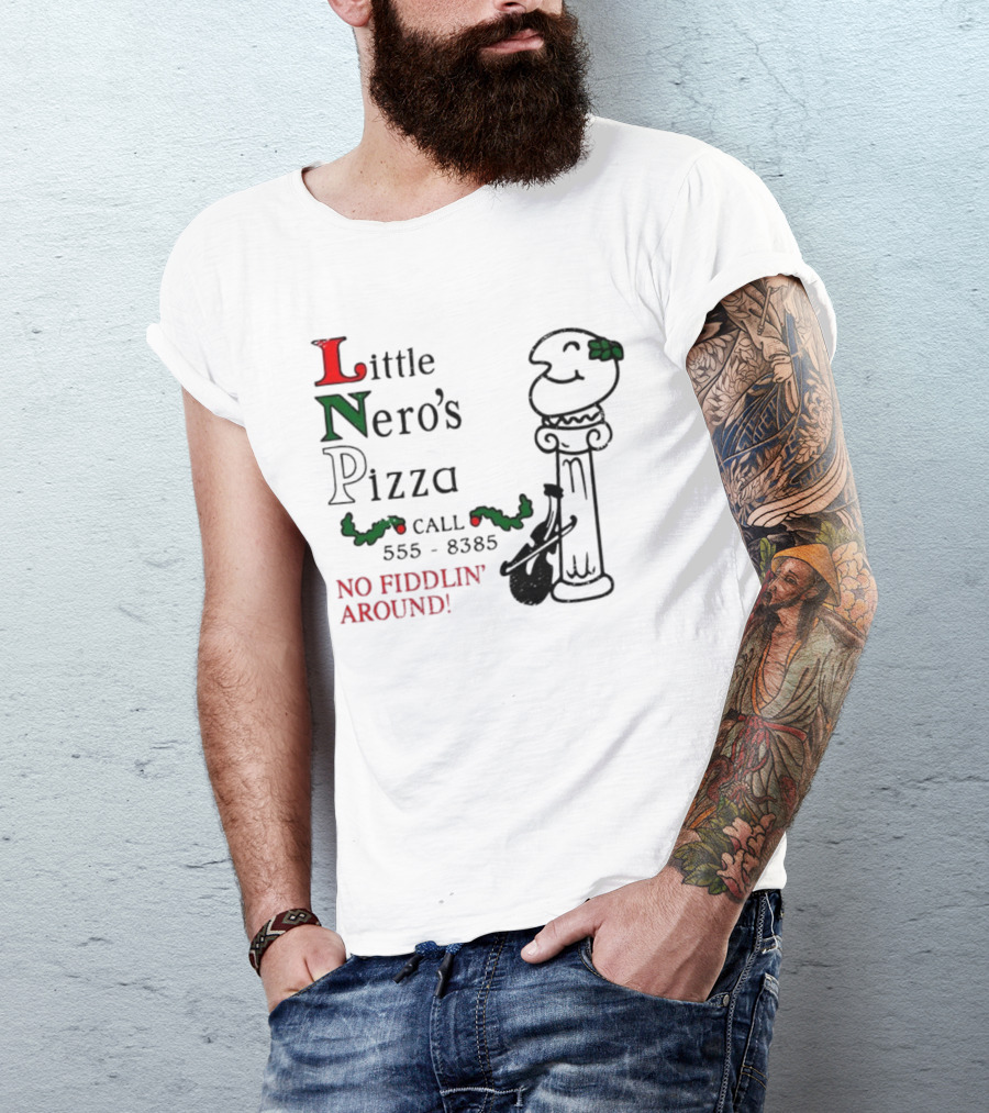 Little Nero’s Pizza No Fiddlin’ Around Call 555-8385 T-Shirt