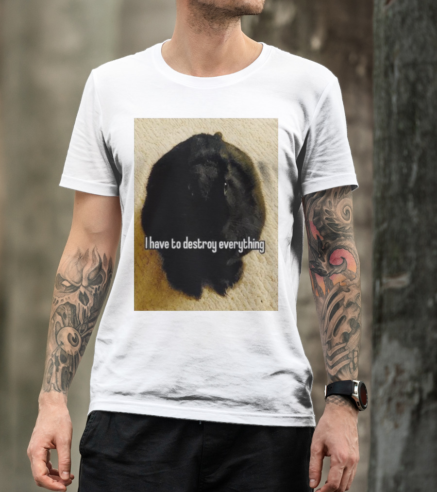 I Have To Destroy Everything Rabbit Black Humor Bunny T-Shirt