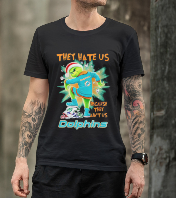 Miami Dolphins Grinch They Hate Us Because They Ain’t Us Football T-Shirt