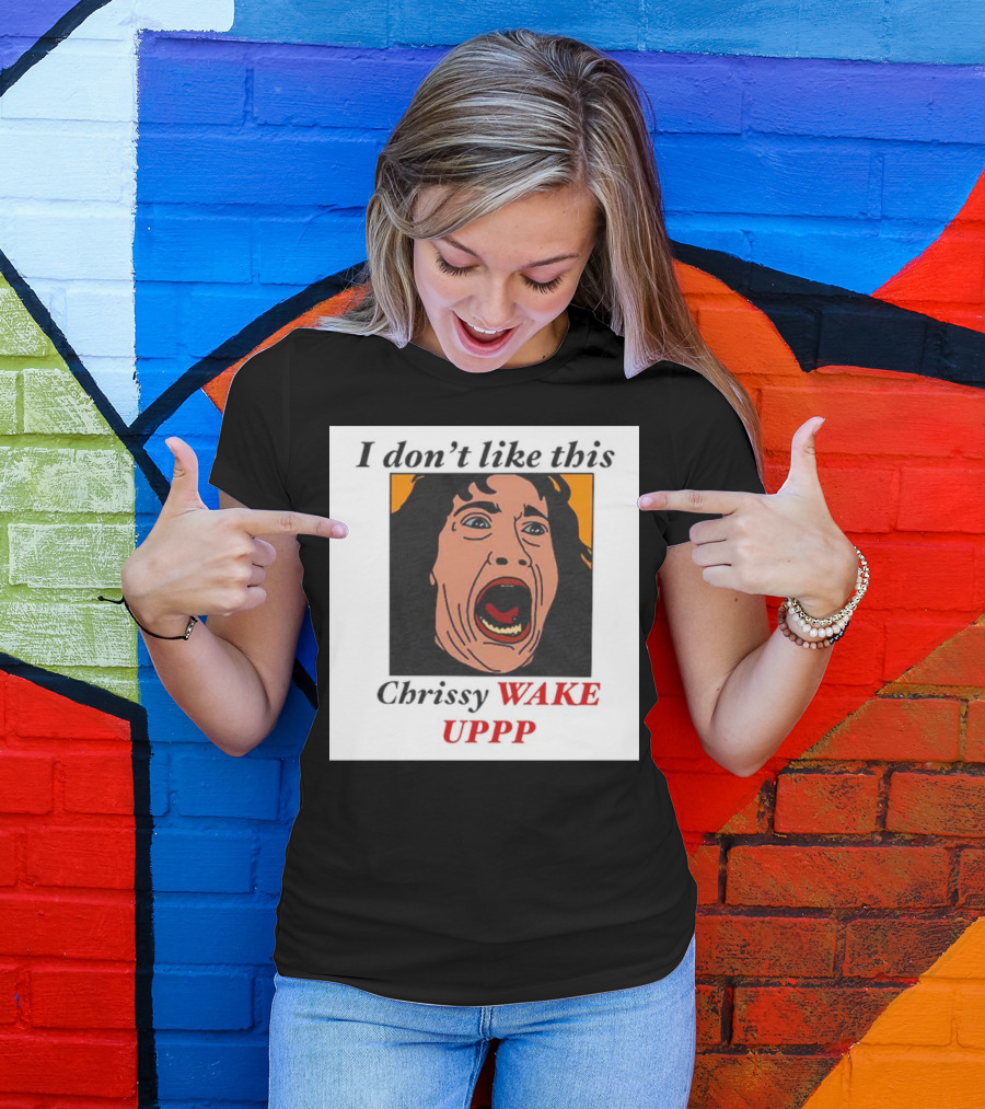 Stranger Things Eddie I Don't Like This Chrissy Wake Up Scream Image T-Shirt