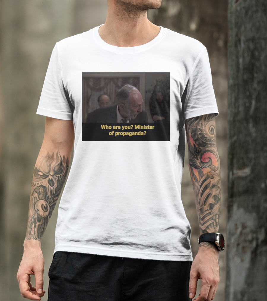 The Soprano Who Are You? Minister Of Propaganda? Onceover Scene T-Shirt