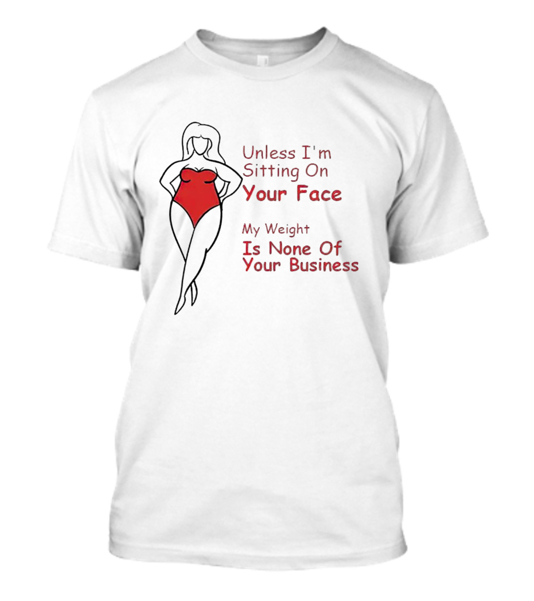 Unless I'm Sitting On Your Face My Weight Is None Of Your Business Red Swimsuit T-Shirt