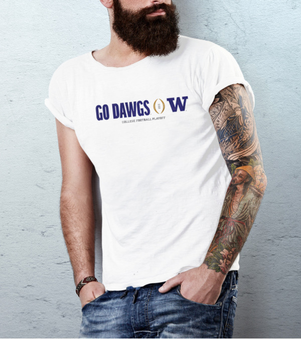 Go Dawgs Washington Huskies College Football Playoff T-Shirt