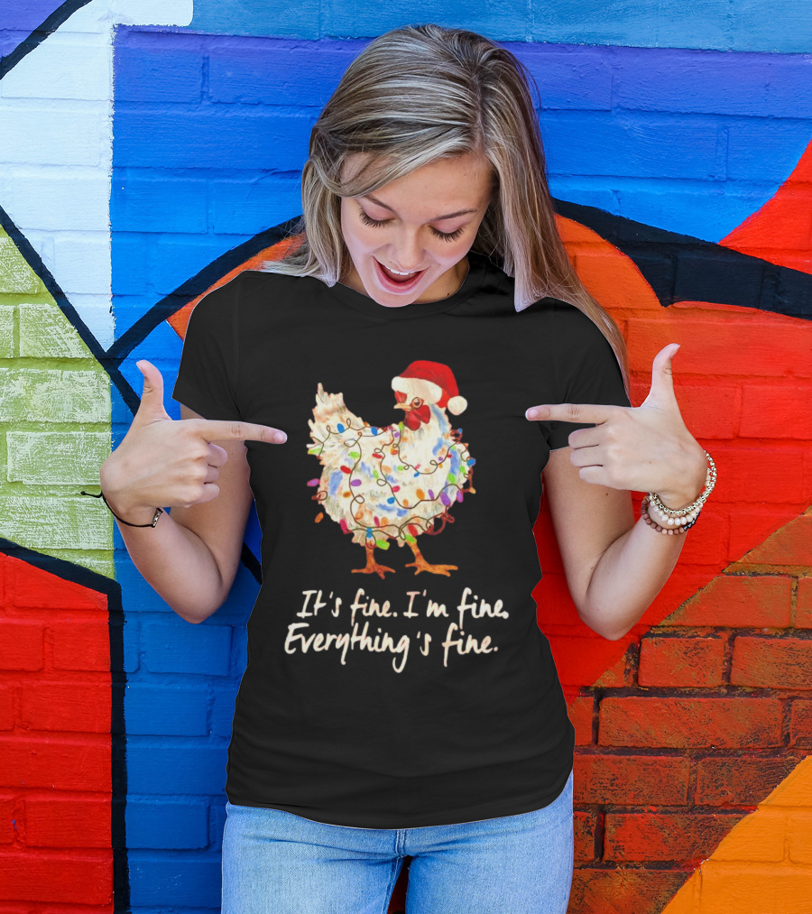 Chicken Wrapped In Christmas Lights And Santa Hat Saying It’s Fine I’m Fine Everything’s Fine T-Shirt