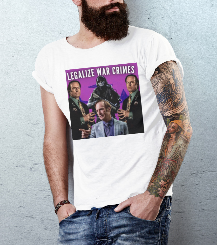 Legalize War Crimes Breaking Bad Lawyer Soldier Mashup T-Shirt