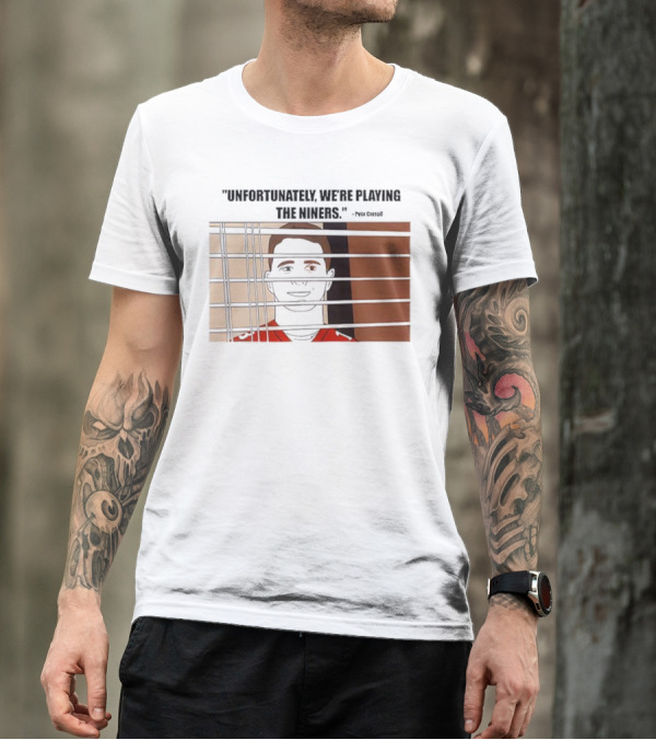 Unfortunately We're Playing The Niners Paul Crewe Prison Bars T-Shirt