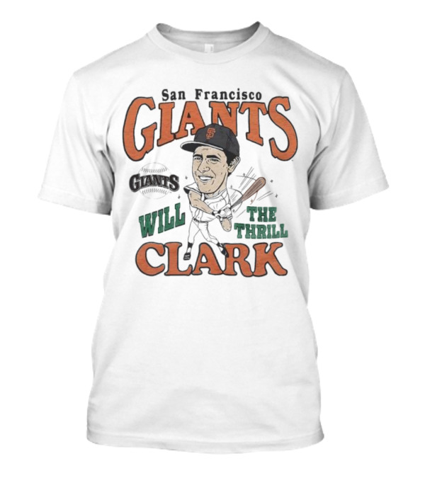 San Francisco Giants Will The Thrill Clark T-Shirt