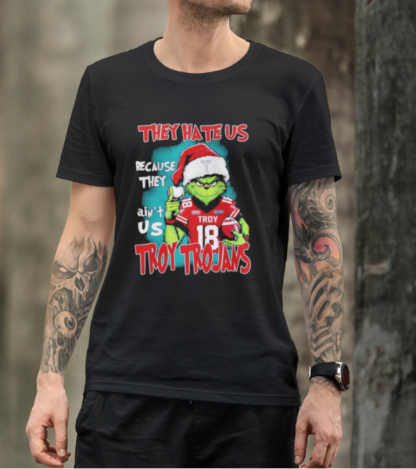 Santa Grinch They Hate Us Because They Ain’t Us Troy Trojans Football 18 T-Shirt