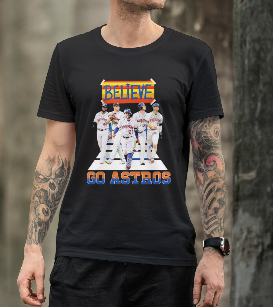 Believe Houston Baseball Go Astros T-Shirt