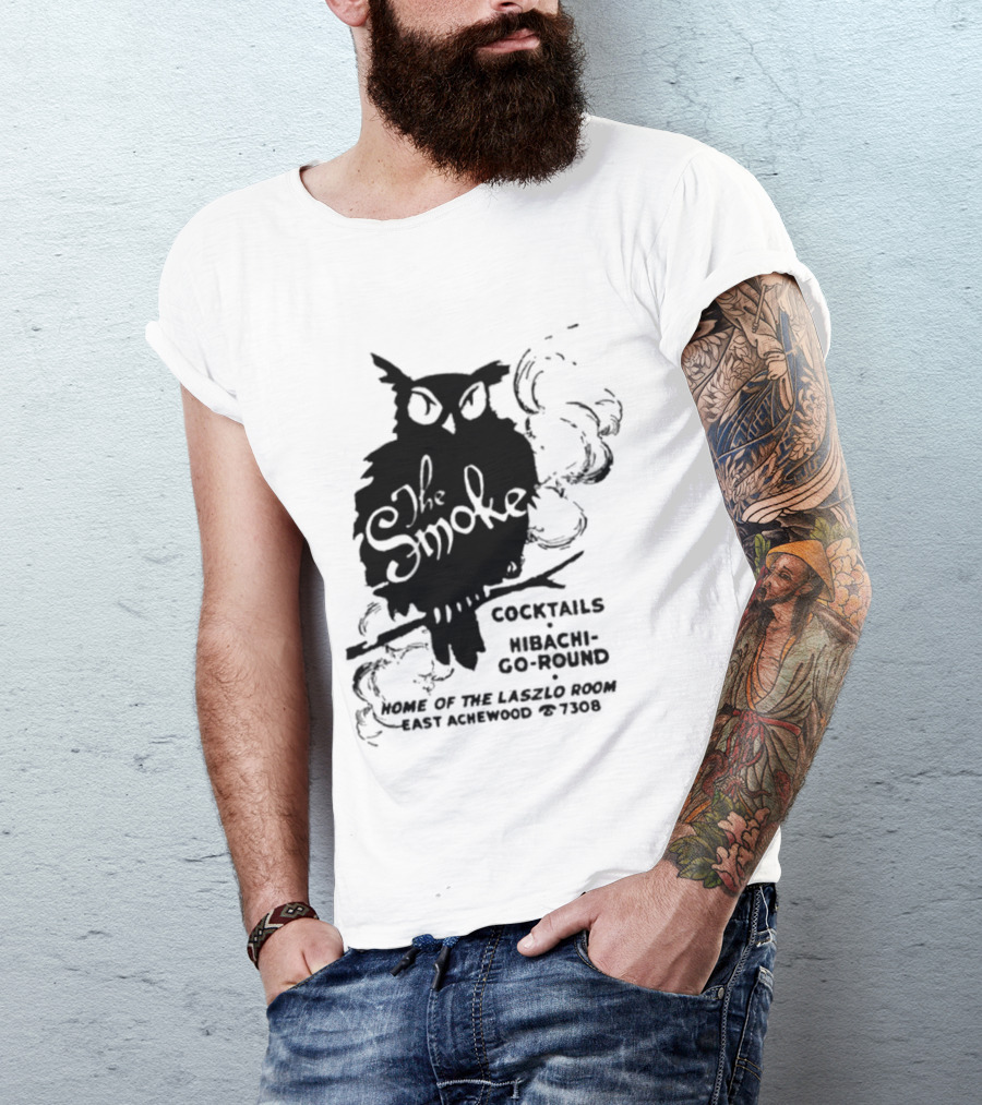 The Smoke Cocktails Hibachi-Go-Round Home Of The Laszlo Room East Achewood 7308 T-Shirt