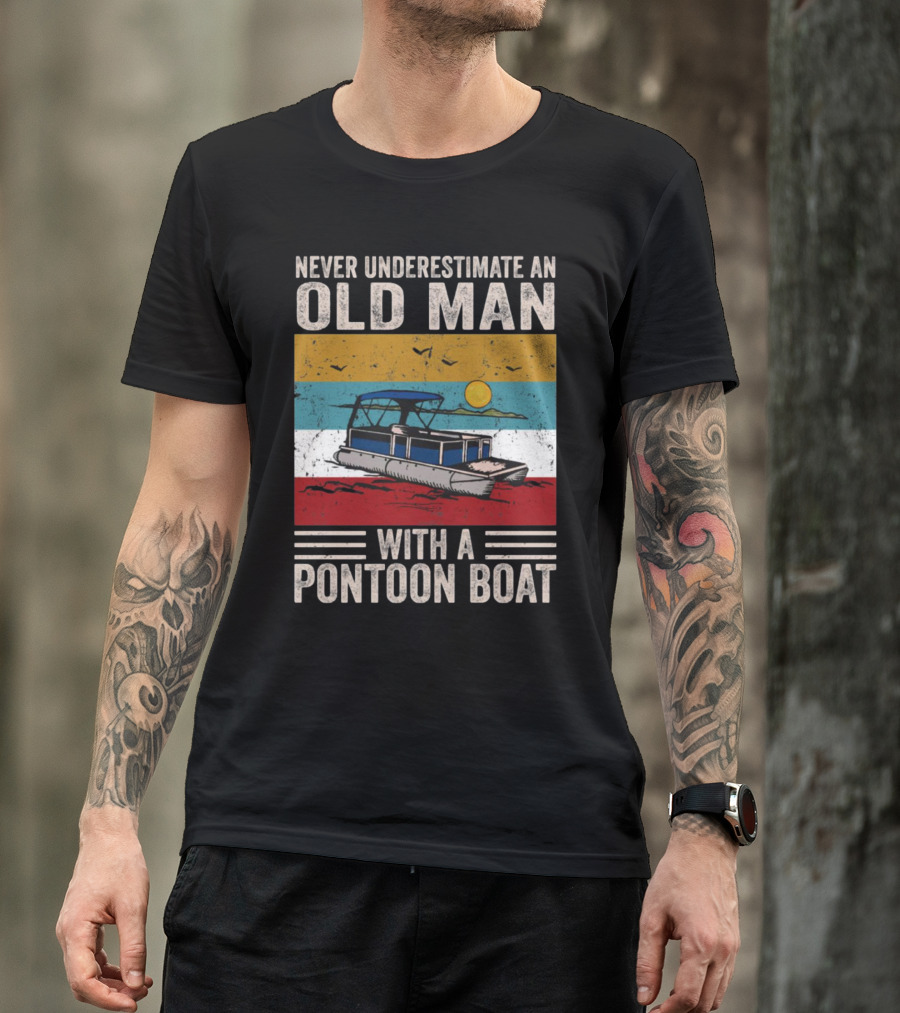 Never Underestimate An Old Man With A Pontoon Boat Vintage Sunset Scene T-Shirt