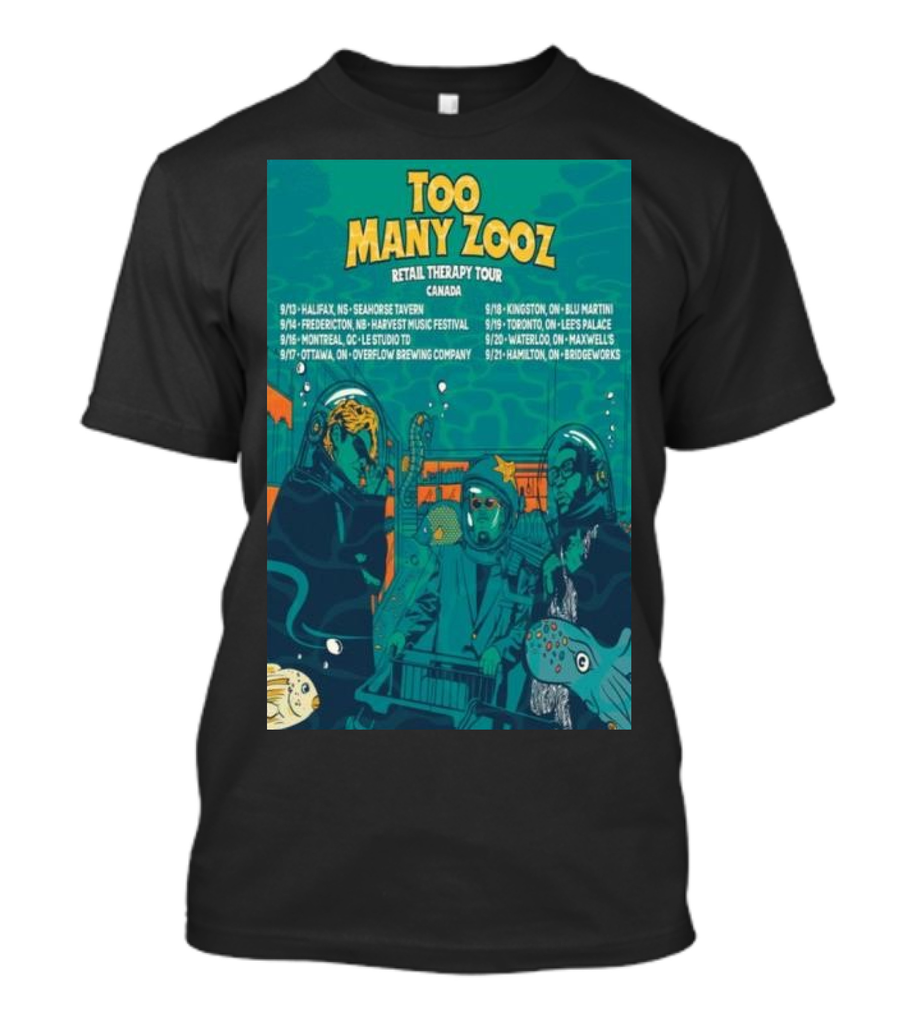 Too Many Zooz Retail Therapy Tour Canada Halifax Fredericton Montreal Ottawa Kingston Toronto Waterloo Hamilton T-Shirt