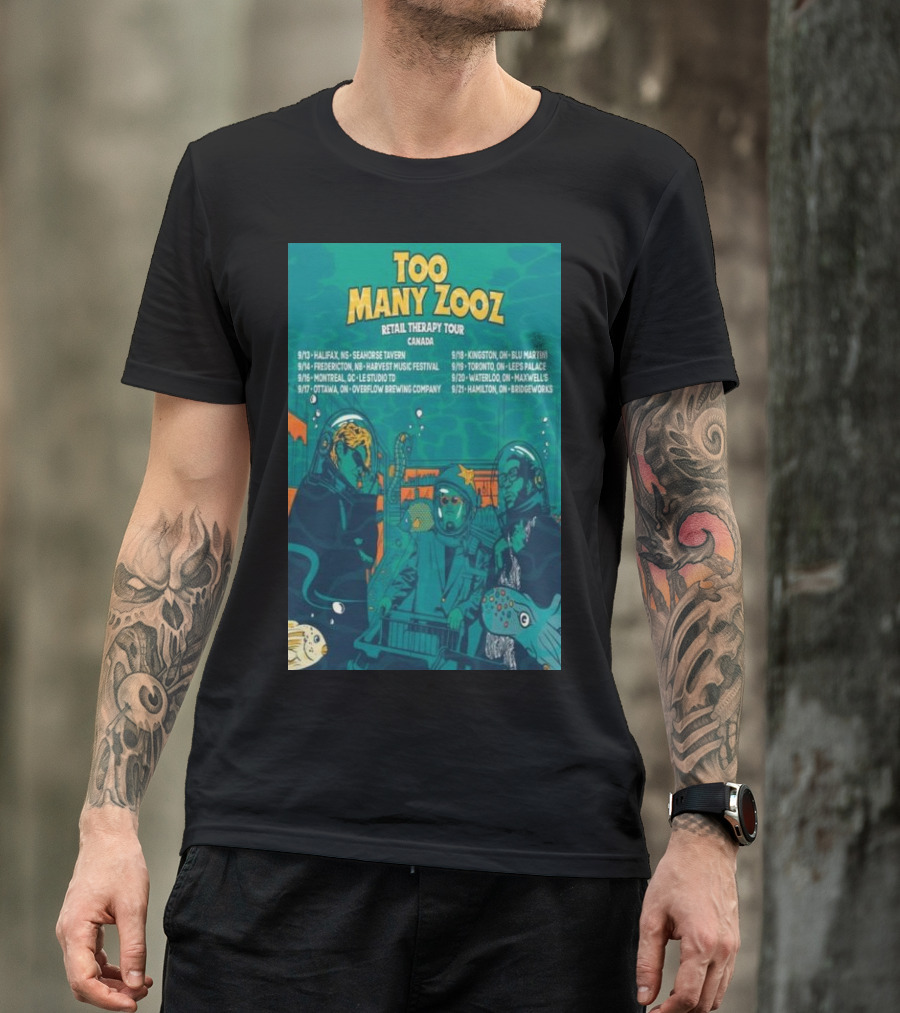 Too Many Zooz Retail Therapy Tour Canada Halifax Fredericton Montreal Ottawa Kingston Toronto Waterloo Hamilton T-Shirt
