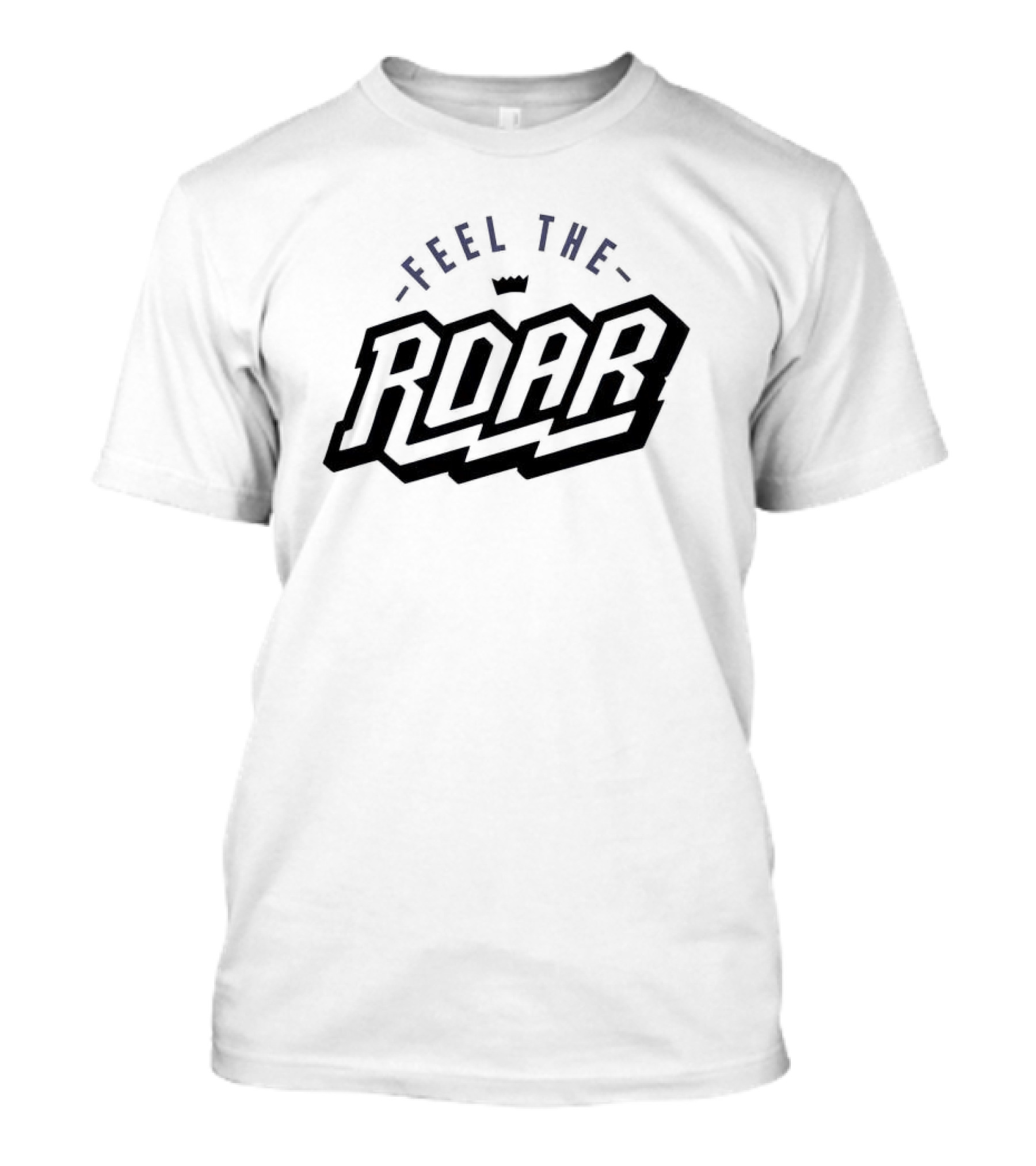 Feel The Roar Sacramento Kings Basketball Fan Gear T-Shirt