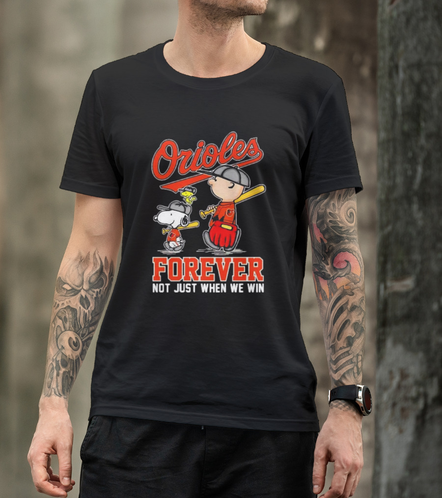Orioles Snoopy Charlie Brown Woodstock Forever Not Just When We Win T-Shirt