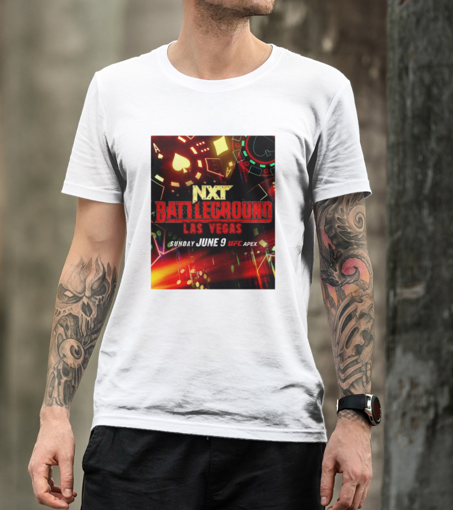 NXT Battleground Las Vegas Sunday June 9 UFC APEX T-Shirt