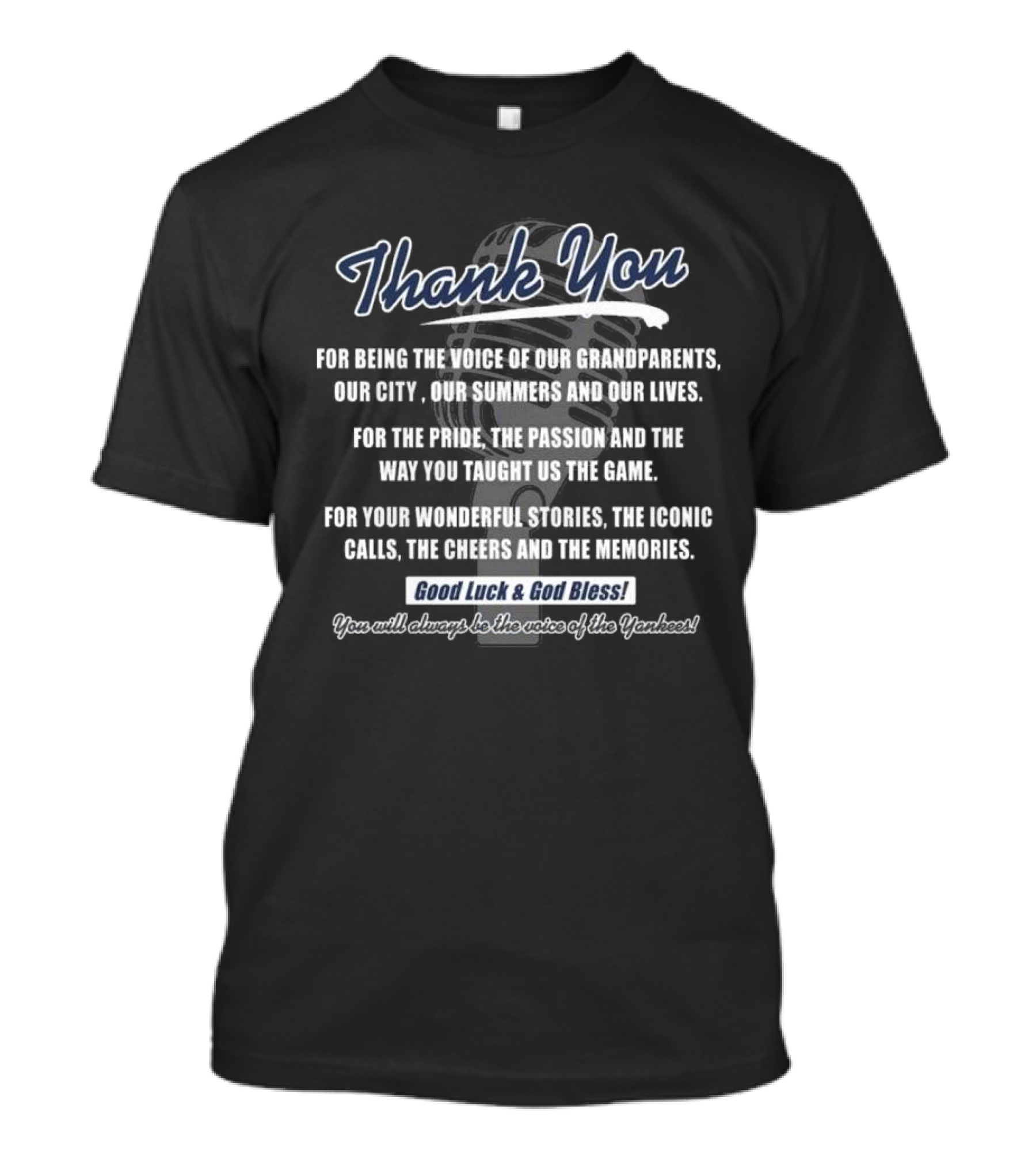 Thank You For Being The Voice Of Our Grandparents Our City Our Summers And Our Lives Good Luck And God Bless You Will Always Be The Voice Of The Yankees T-Shirt