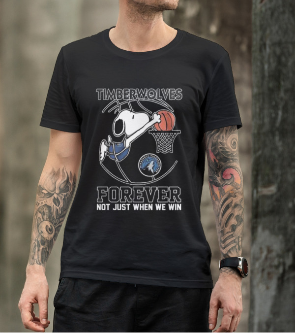 Timberwolves Snoopy Basketball Dunk Forever Not Just When We Win T-Shirt