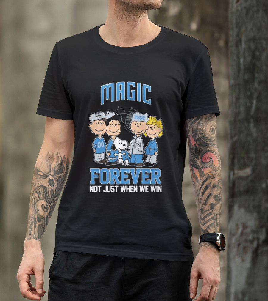 Magic Forever Not Just When We Win Peanuts Characters T-Shirt